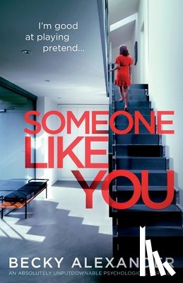 Alexander, Becky - Someone Like You: An absolutely unputdownable psychological thriller
