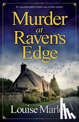 Marley, Louise - Murder at Raven's Edge: An unputdownable English cozy murder mystery