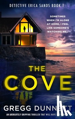 Dunnett, Gregg - The Cove: An absolutely gripping thriller that will have you hooked