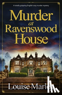 Marley, Louise - Murder at Ravenswood House: A totally gripping English cozy murder mystery