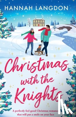 Langdon, Hannah - Christmas with the Knights: A perfectly feel-good Christmas romance that will put a smile on your face