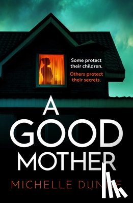 Dunne, Michelle - A Good Mother