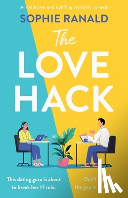 Ranald, Sophie - The Love Hack: An addictive and uplifting romantic comedy