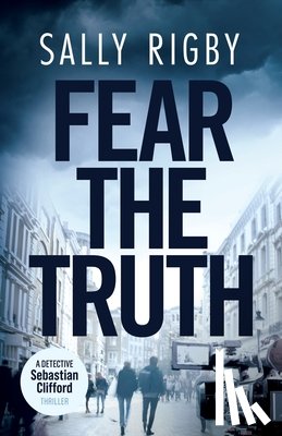 Rigby, Sally - Fear the Truth: A Midlands Crime Thriller