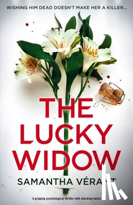 Vérant, Samantha - The Lucky Widow: A gripping psychological thriller with shocking twists