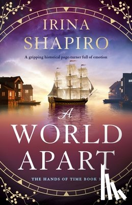 Shapiro, Irina - A World Apart: A gripping historical page-turner full of emotion