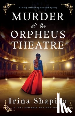 Shapiro, Irina - Murder at the Orpheus Theatre: A totally enthralling historical mystery
