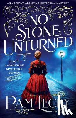 Lecky, Pam - No Stone Unturned: An utterly addictive historical mystery