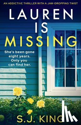 King, S. J. - Lauren Is Missing: An addictive thriller with a jaw-dropping twist