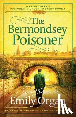 Organ, Emily - The Bermondsey Poisoner: An immersive and thrilling historical mystery