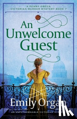 Organ, Emily - An Unwelcome Guest: An unputdownable Victorian mystery