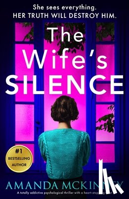McKinney, Amanda - The Wife's Silence: A completely addictive psychological thriller with a heart-stopping twist