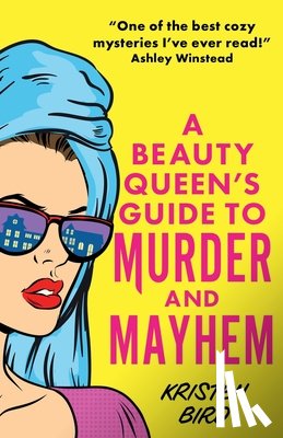 Bird, Kristen - A Beauty Queen's Guide to Murder and Mayhem