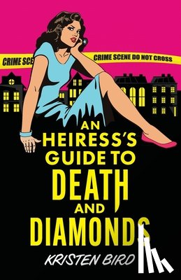 Bird, Kristen - An Heiress's Guide to Death and Diamonds