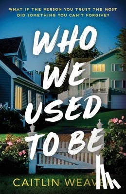 Weaver, Caitlin - Who We Used to Be