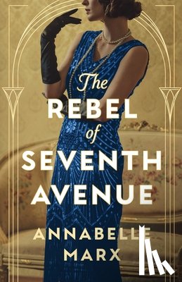 Marx, Annabelle - The Rebel of Seventh Avenue