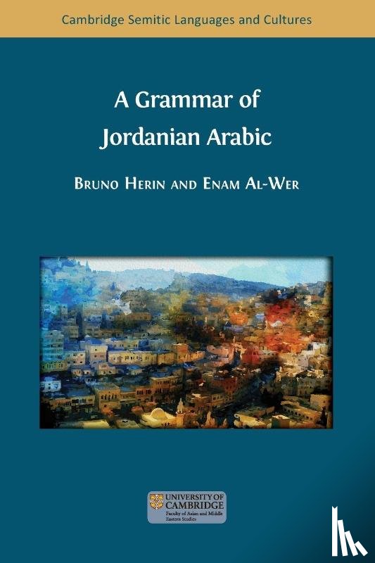 Herin, Bruno, Al-Wer, Enam - A Grammar of Jordanian Arabic