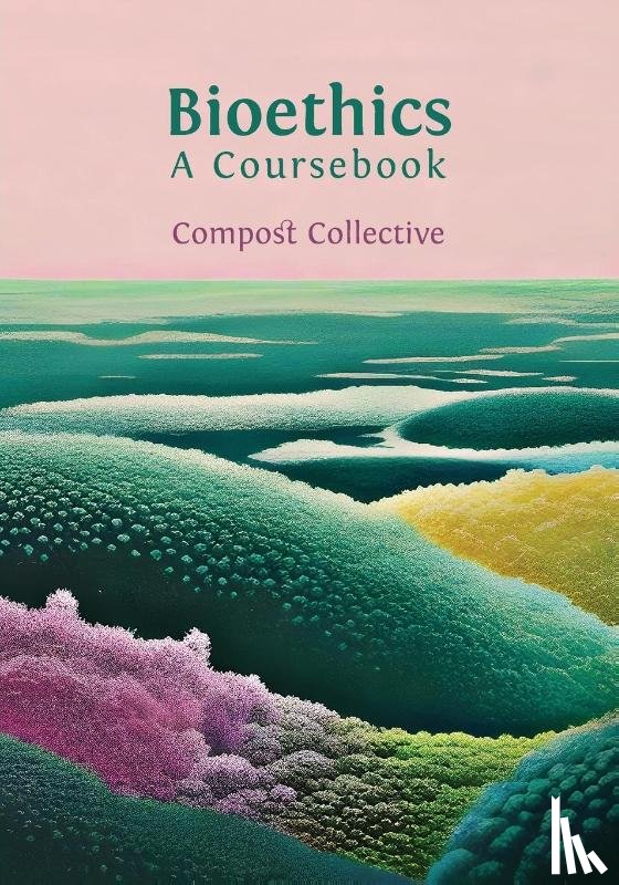 Collective, Compost - Bioethics