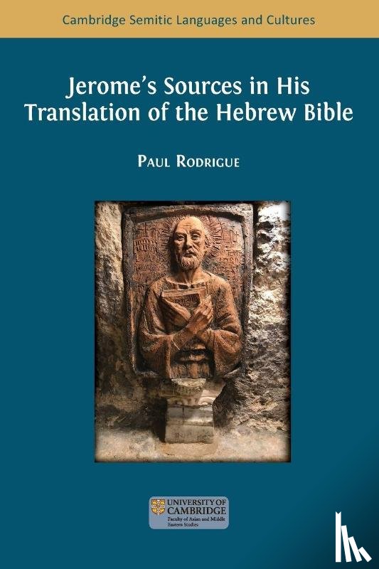 Rodrigue, Paul - Jerome's Sources in His Translation of the Hebrew Bible