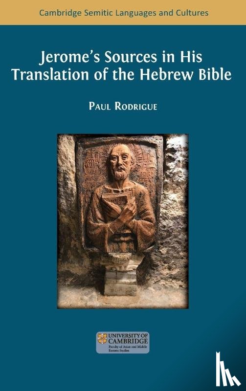 Rodrigue, Paul - Jerome's Sources in His Translation of the Hebrew Bible