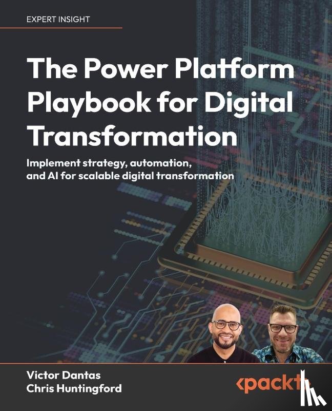 Dantas, Victor, Huntingford, Chris - The Power Platform Playbook for Digital Transformation