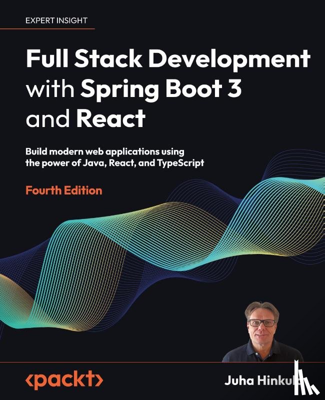 Hinkula, Juha - Full Stack Development with Spring Boot 3 and React - Fourth Edition