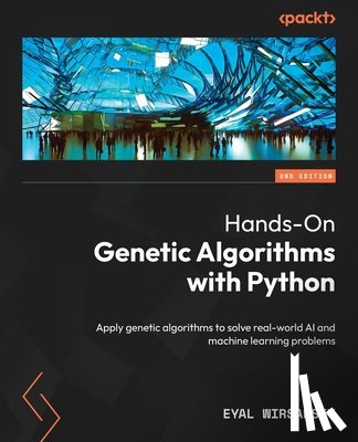 Wirsansky, Eyal - Hands-On Genetic Algorithms with Python - Second Edition