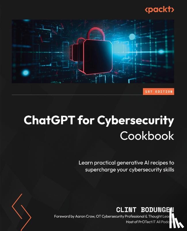 Bodungen, Clint - ChatGPT for Cybersecurity Cookbook
