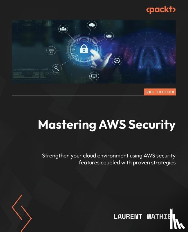 Mathieu, Laurent - Mastering AWS Security - Second Edition