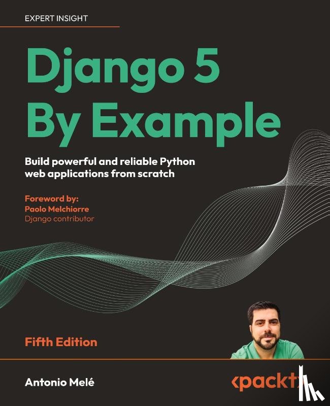 Melé, Antonio - Django 5 By Example - Fifth Edition