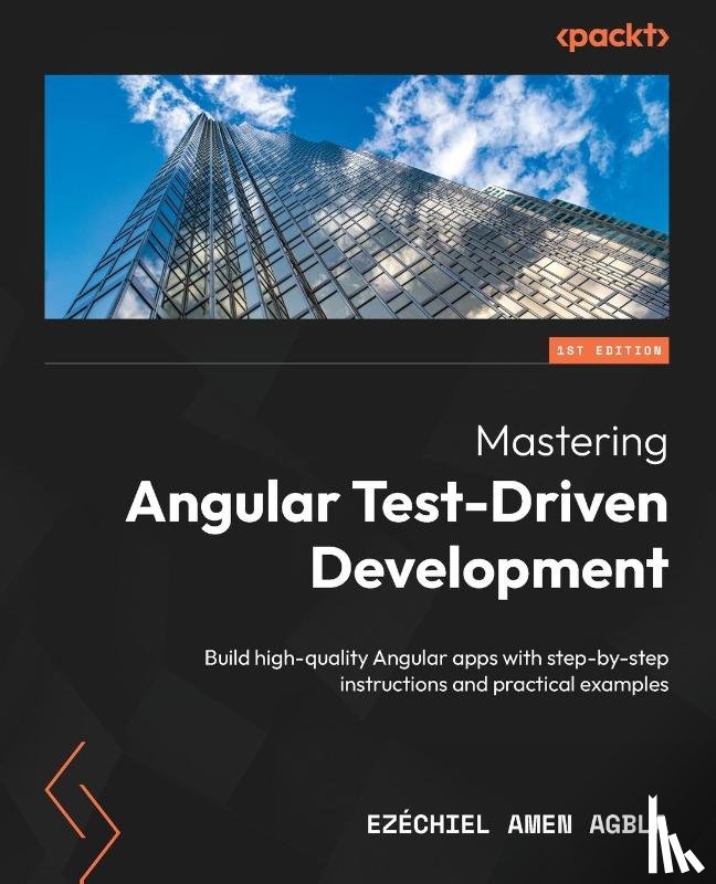 AGBLA, Ezechiel Amen - Mastering Angular Test-Driven Development