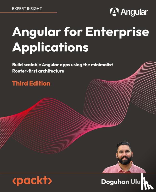 Uluca, Doguhan - Angular for Enterprise Applications - Third Edition