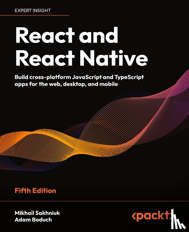 Sakhniuk, Mikhail, Boduch, Adam - React and React Native - Fifth Edition