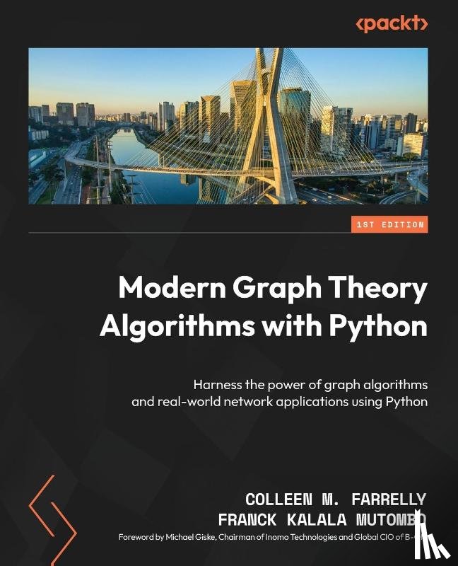 Farrelly, Colleen M., Mutombo, Franck Kalala - Modern Graph Theory Algorithms with Python