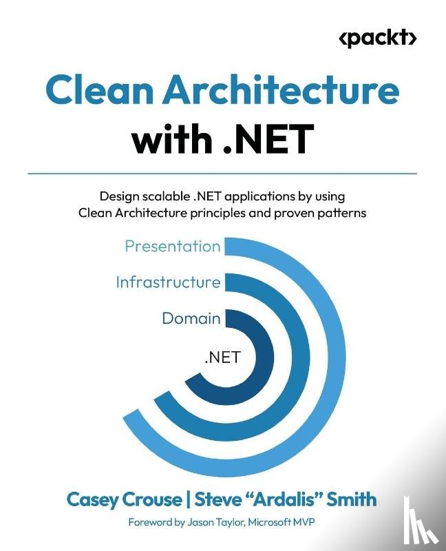 Crouse, Casey, Smith, Steve "Ardalis" - Clean Architecture with .NET