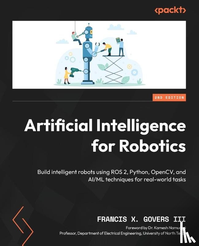 Govers, Francis X III - Artificial Intelligence for Robotics - Second Edition