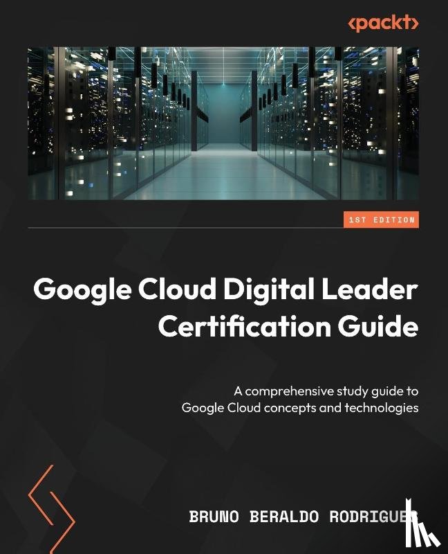 Rodrigues, Bruno Beraldo - Google Cloud Digital Leader Certification Guide