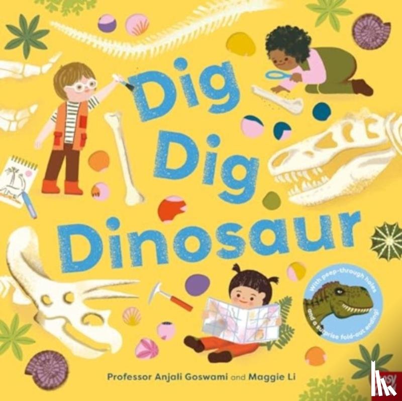 Goswami, Anjali - Dig, Dig, Dinosaur