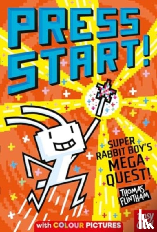 Flintham, Thomas - Press Start! Super Rabbit Boy's Mega Quest!