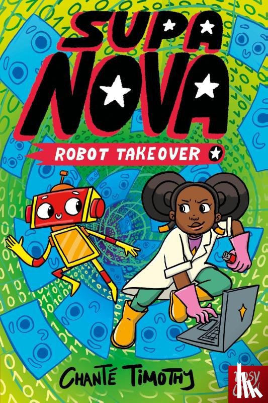 Timothy, Chante - Supa Nova: Robot Takeover