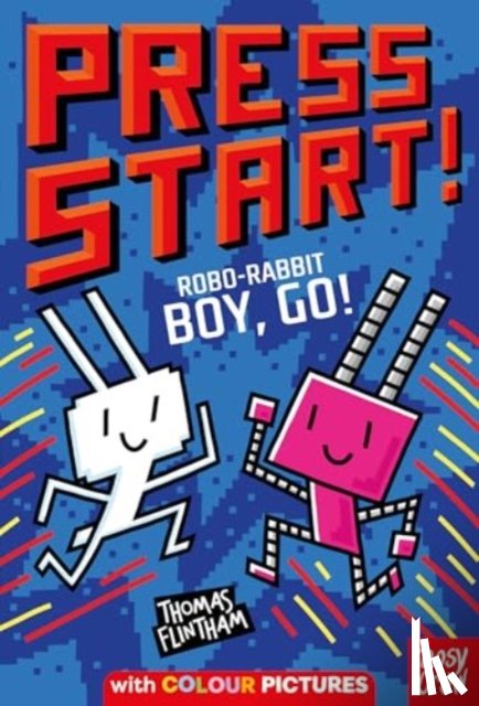 Flintham, Thomas - Press Start! Robo-Rabbit Boy Go!