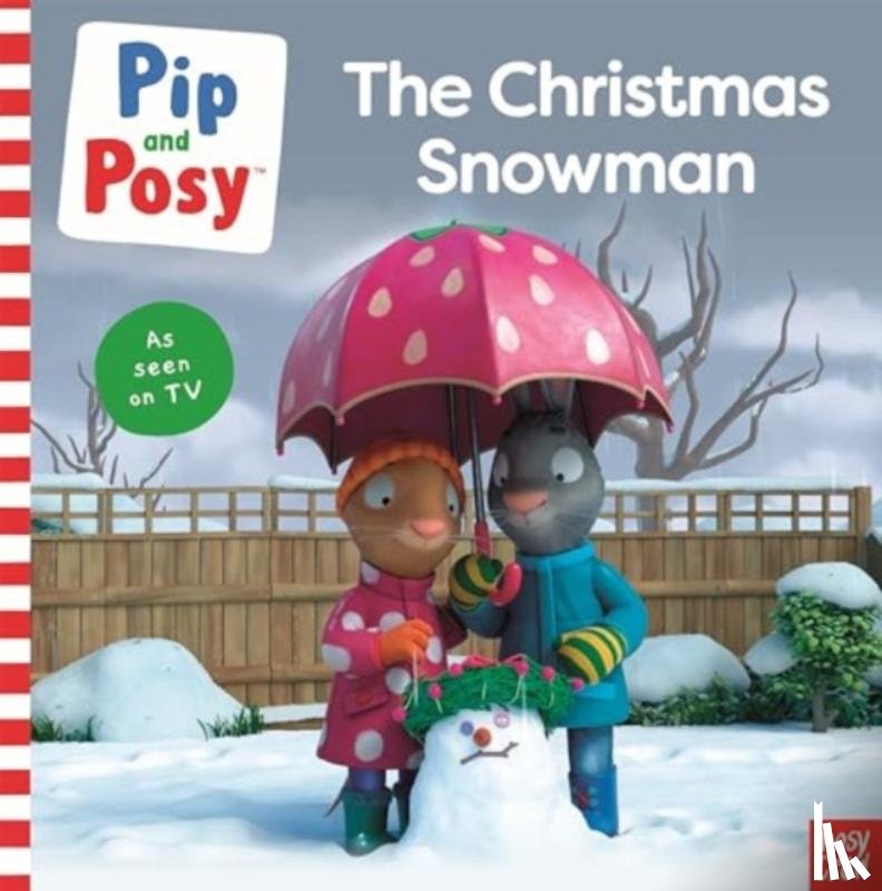 Pip and Posy - Pip and Posy: The Christmas Snowman (A TV tie-in picture book)