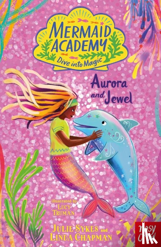 Sykes, Julie, Chapman, Linda - Mermaid Academy: Aurora and Jewel