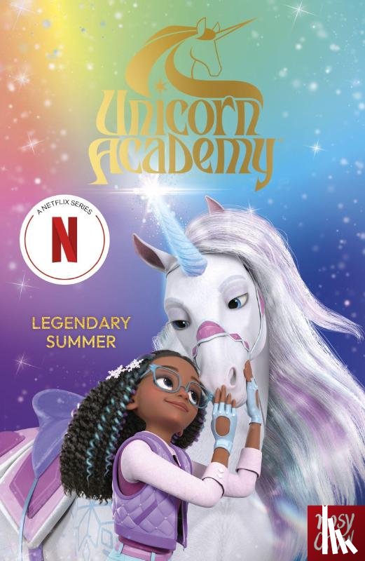 Nosy Crow Ltd - Unicorn Academy: Legendary Summer