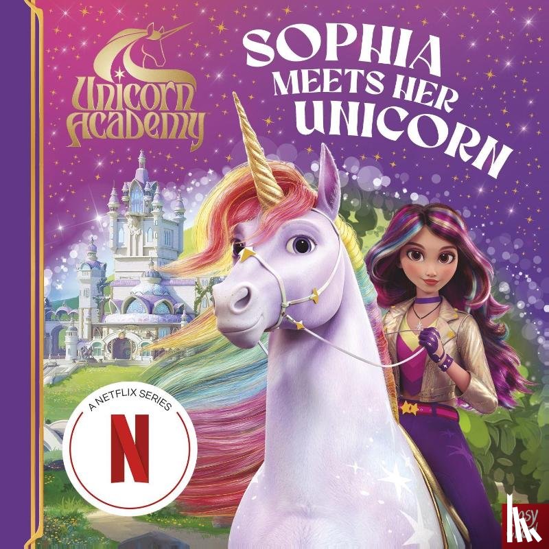 Nosy Crow Ltd - Unicorn Academy: Sophia Meets Her Unicorn