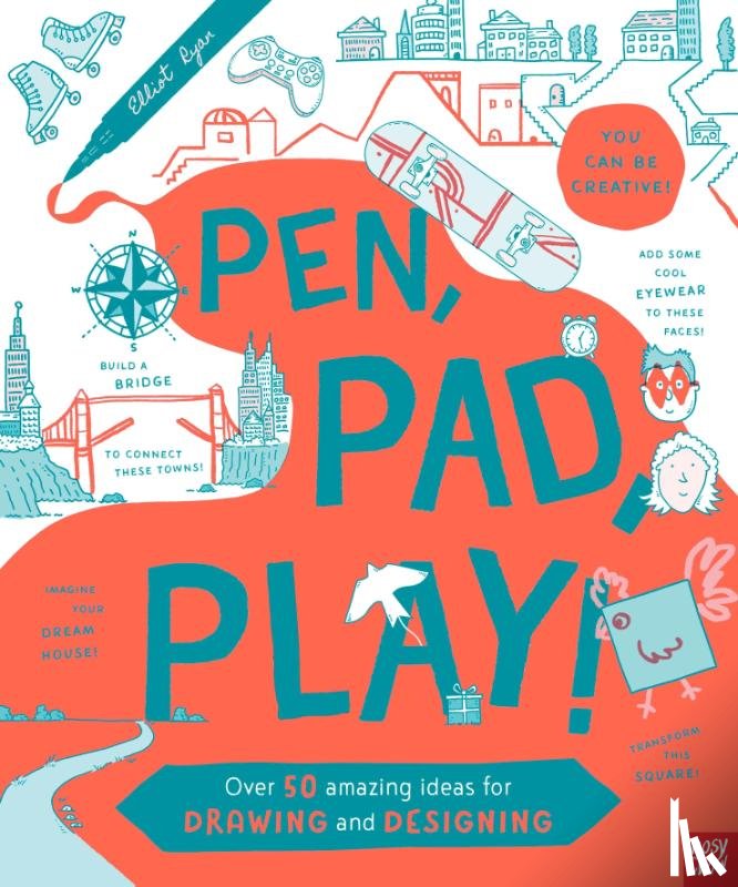  - Pen, Pad, Play!: Over 50 Amazing Ideas for Drawing and Designing