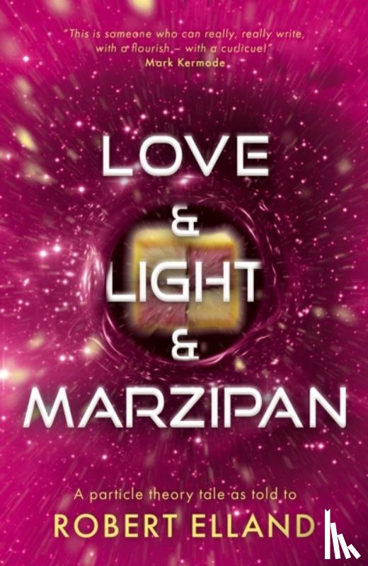 Elland, Robert - Love & Light & Marzipan