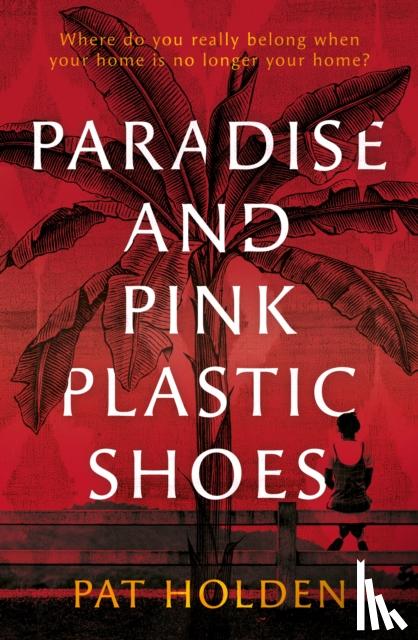 Holden, Pat - Paradise and Pink Plastic Shoes