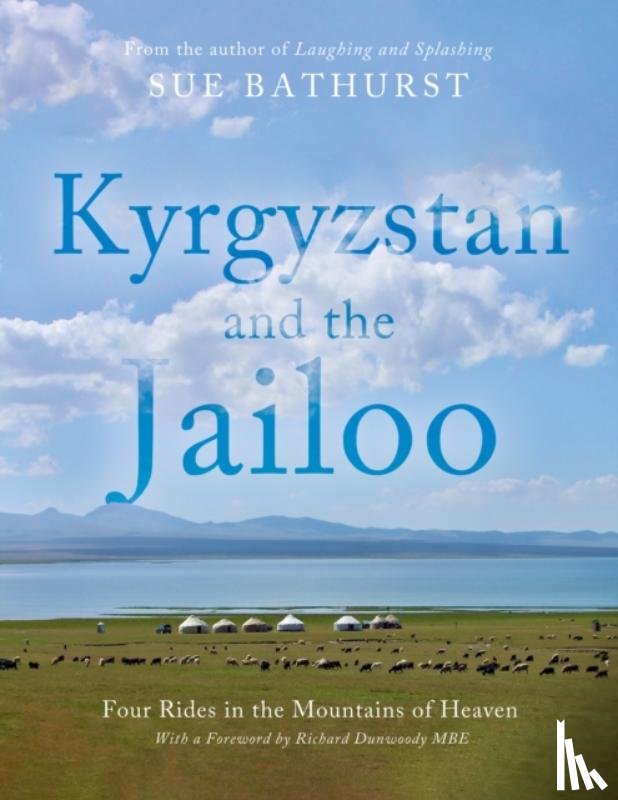 Bathurst, Sue - Kyrgyzstan and the Jailoo