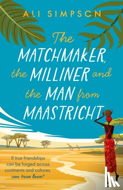 Simpson, Ali - The Matchmaker, the Milliner and the Man from Maastricht